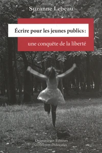 Ecrire pour les jeunes publics : une conquête de la liberté