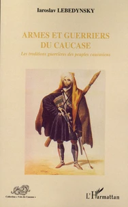 Armes et guerriers du Caucase