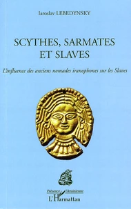 Scythes, Sarmates et Slaves