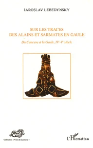 Sur les traces des Alains et Sarmates en Gaule