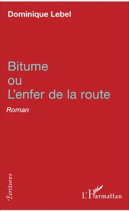 Bitume ou L'enfer de la route