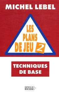 Les Plans De Jeu. Tome 2, Techniques De Base