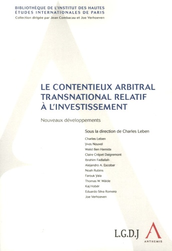 Charles Leben et  LEBEN C. - Le contentieux arbitral transnational relatif à l'investissement. - Nouveaux développements.