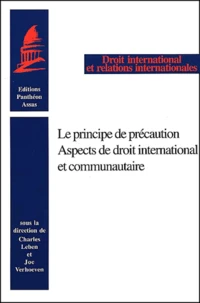 Le principe de précaution, aspects de droit international et communautaire