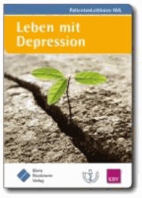 Leben mit Depressionen - (zur Nationalen VersorgungsLeitlinie Unipolare Depression).