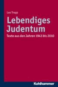 Lebendiges Judentum - Texte aus den Jahren 1943 bis 2010.