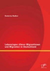Lebenslagen älterer Migrantinnen und Migranten in Deutschland.