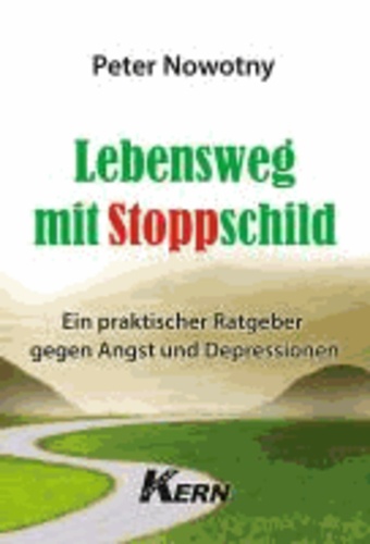 Lebensweg mit Stoppschild - Ein praktischer Ratgeber gegen Angst und Depressionen.