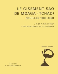 Le Gisement Sao De Mdaga (Tchad). Fouilles 1960-1968