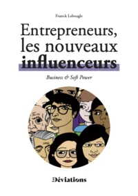 Entrepreneurs, les nouveaux influenceurs