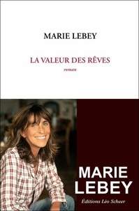 Lebey Marie - La valeur des rêves.