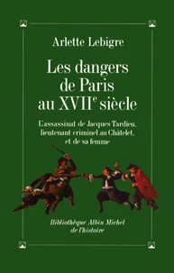 Les Dangers de Paris au XVIIè siècle