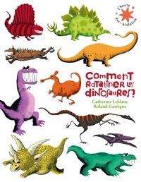 Comment ratatiner les dinosaures ?