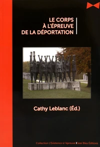 Le corps à l'épreuve de la déportation