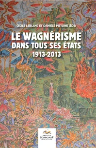 Le wagnérisme dans tous ses états (1913-2013)