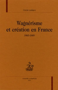 Wagnérisme et création en France (1883-1889)