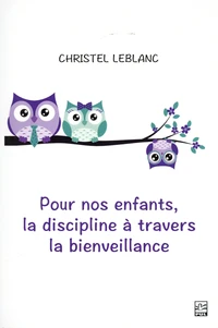 Pour nos enfants, la discipline à travers la bienveillance