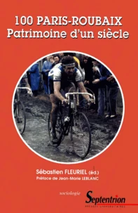 100 Paris-Roubaix. Patrimoine D'Un Siecle