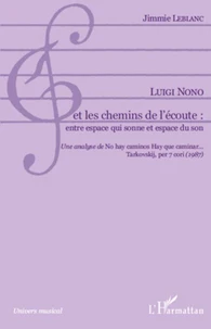 Luigi nono et les chemins de l'écoute : entre espace qui sonne et espace du son