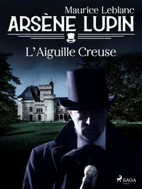 Arsène Lupin -- L'Aiguille Creuse