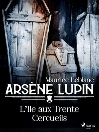 Arsène Lupin -- L'Île aux Trente Cercueils