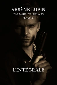 Arsène lupin, l'intégrale