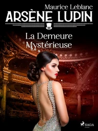 Arsène Lupin -- La Demeure Mystérieuse