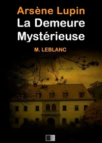 Arsène Lupin : La demeure mystérieuse