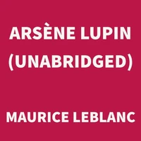 Arsène Lupin (UNABRIDGED)