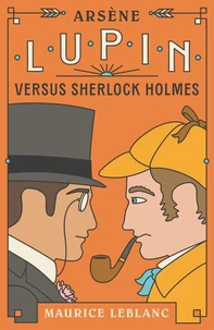 Arsène Lupin Versus Sherlock Holmes
