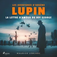 La Lettre d'amour du roi George – Les aventures d'Arsène Lupin