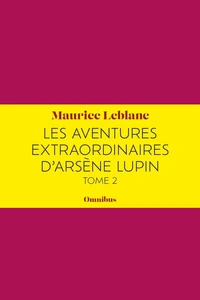 Les Aventures extraordinaires d'Arsène Lupin Tome 2
