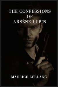 The Confessions of Arsène Lupin