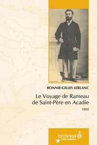 Le voyage de rameau de saint-pere en acadie : 1860