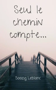 Seul le chemin compte...