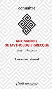 Antimanuel de mythologie grecque