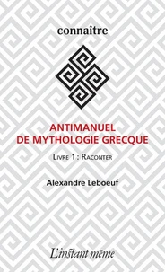 Antimanuel de mythologie grecque