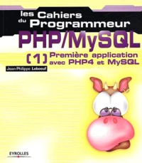 Php/Mysql. Volume 1, Premiere Application Avec Php4 Et Mysql