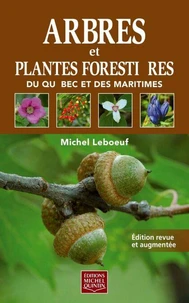 Arbres et plantes forestieres du quebec et des maritimes