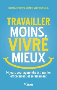 Travailler moins, vivre mieux