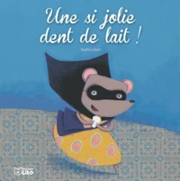 Une si jolie dent de lait !