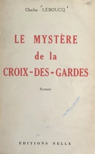 Le mystère de la Croix-des-Gardes