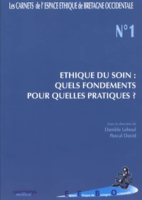 Ethique du soin : quels fondements pour quelles pratiques ?