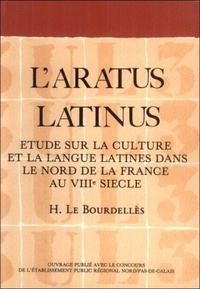  Lebourdelles - L'Aratus latinus - Étude sur la culture et la langue latines dans le Nord de la France au viiie siècle.