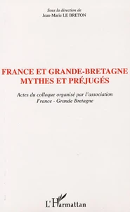 France et Grande-Bretagne: mythes et préjugés