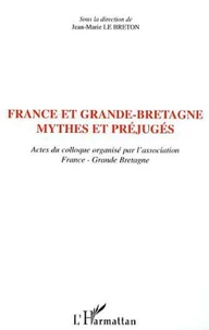 France et Grande-Bretagne: mythes et préjugés