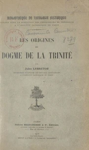 Les origines du dogme de la Trinité (1)