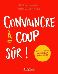 Convaincre à coup sûr !