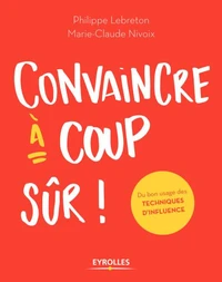 Convaincre à coup sûr !