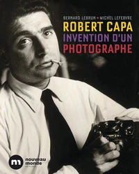 Robert Capa, l'invention d'un photographe